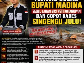 Lagi, Aktivis Desak Bupati Madina Segel Lahan Eks PETI Kotanopan dan Copot Kades Singengu Julu!