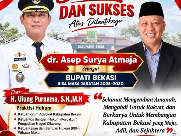 H. Ulung Purnama, S.H., M.H Ucapkan Selamat atas Pelantikan Bupati Bekasi dr. Asep Surya Atmaja